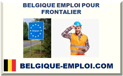BELGIQUE EMPLOI POUR FRONTALIER 2026-2027