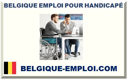 BELGIQUE EMPLOI POUR HANDICAPÉ